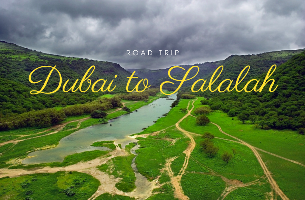 Dubai to Salalah Road trip by Car